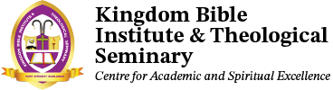 KINGDOM BIBLE INSTITUTE & THEOLOGICAL SEMINARY